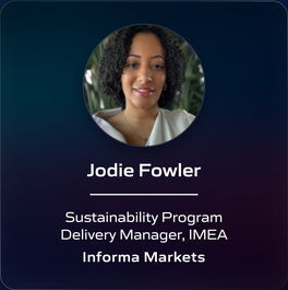Jodie Fowler - Sustainability Program Delivery Manager, IMEA - Informa Markets