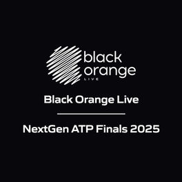 Black Orange Live - NextGen ATP Finals 2025