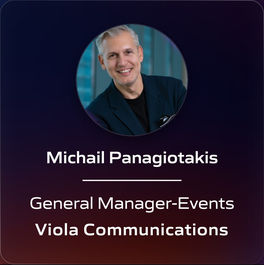 Michail Panagiotakis - General Manager-Events - Viola Communications