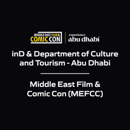 Informa & Department of Culture and Tourism - Abu Dhabi - Middle East Film & Comic Con (MEFCC)