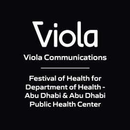 Viola Communications - Festival of Health for Department of Health - Abu Dhabi & Abu Dhabi Public Health Center