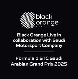 Black Orange Live in collaboration with Saudi Motorsport Company - Formula 1 STC Saudi Arabian Grand Prix 2025