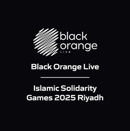 Black Orange Live - Islamic Solidarity Games 2025 Riyadh