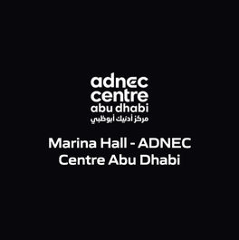Marina Hall - ADNEC Centre Abu Dhabi