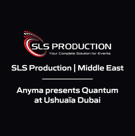 SLS Production | Middle East - Anyma presents Quantum at Ushuaïa Dubai