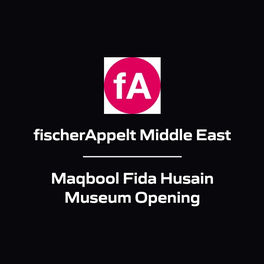 fischerAppelt Middle East - Maqbool Fida Husain Museum Opening