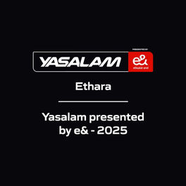 Ethara - Yasalam presented by e& - 2025