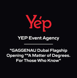 YEP Event Agency - "GAGGENAU Dubai Flagship Opening ""A Matter of Degrees. For Those Who Know"
