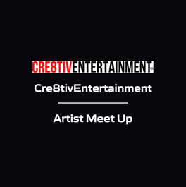 Cre8tivEntertainment - Artist Meet Up
