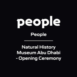 People - Natural History Museum Abu Dhabi - Opening Ceremony