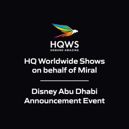 HQ Worldwide Shows on behalf of Miral - Disney Abu Dhabi Announcement Event