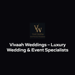 Vivaah Weddings – Luxury Wedding & Event Specialists