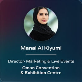 Manal Al Kiyumi - Director- Marketing & Live Events - Oman Convention & Exhibition Centre