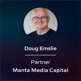 Doug Emslie - Partner - Manta Media Capital