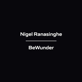 Nigel Ranasinghe - BeWunder