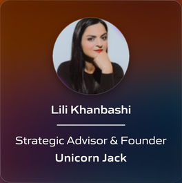 Lili Khanbashi - Strategic Advisor & Founder - Unicorn Jack