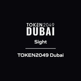 Sight - TOKEN2049 Dubai