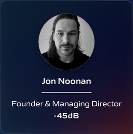 Jon Noonan - Founder & Managing Director - -45dB
