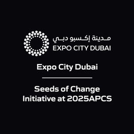 Expo City Dubai - Seeds of Change Initiative at 2025APCS
